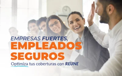 Empresas fuertes, empleados seguros: optimiza tus coberturas