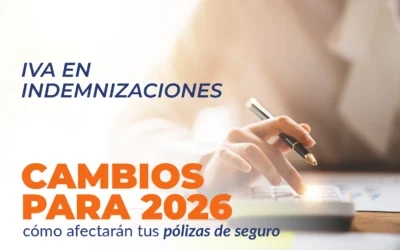 IVA en indemnizaciones: cambios para 2026 y cómo afectarán tus pólizas de seguro